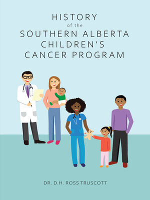 cover image of History of the Southern Alberta Children's Cancer Program